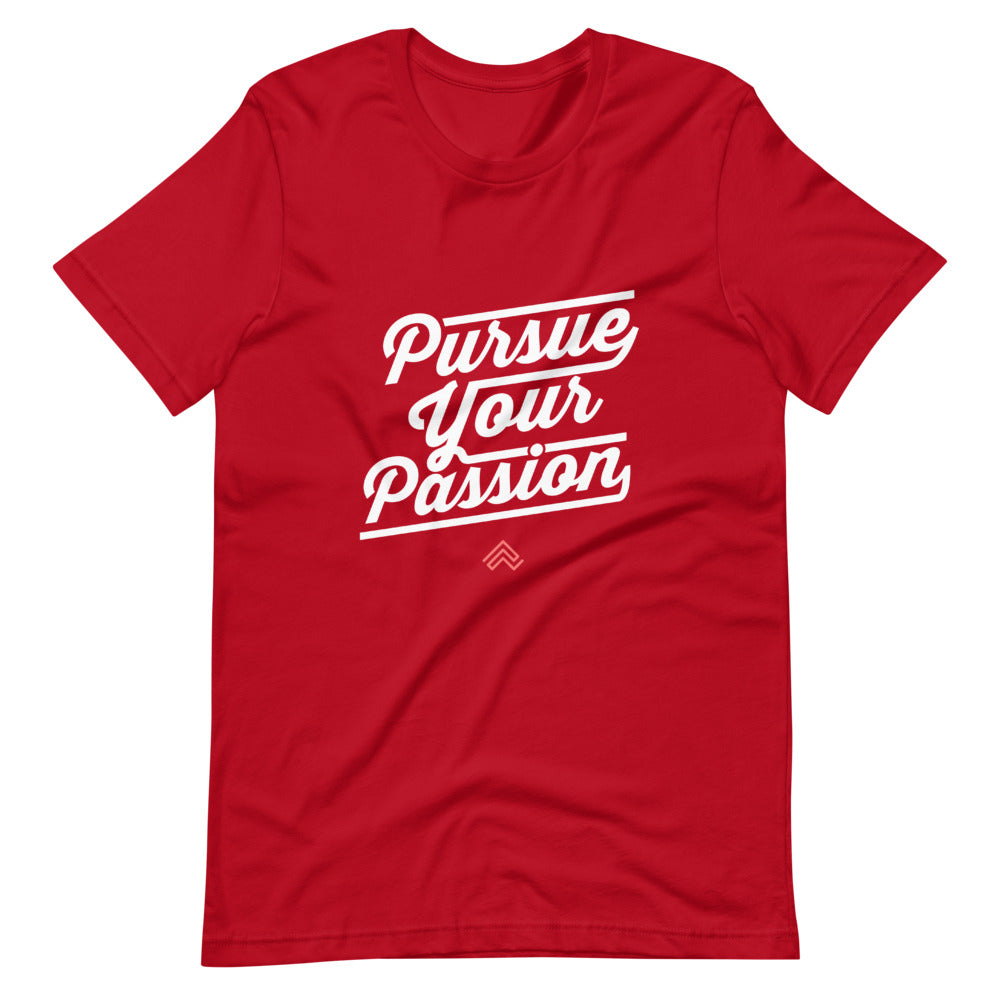 Pursue Your Passion Tee